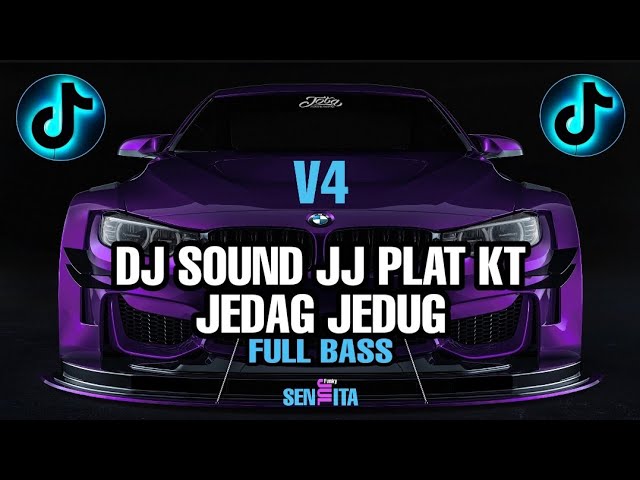 DJ SOUND JJ PLAT KT V4 JEDAG JEDUG FULL BASS DJ CAMPURAN FYP VIRAL TIKTOK TERBARU 2024 class=