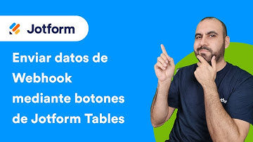 Conecta Webhooks con Botones en Jotform Tables