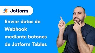 Conecta Webhooks con Botones en Jotform Tables