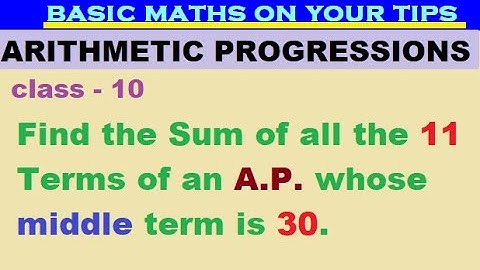 Find the sum of all 11 terms of an A.P. whose middle term is 30  #class10 #arithmeticprogression
