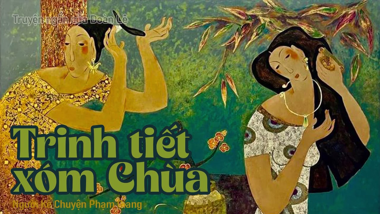 Trinh tiết xóm Chùa I truyện ngắn của Đoàn Lê về lấy chồng ngoại quốc I NKC Phạm Giang