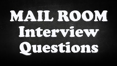 MAIL ROOM Interview Questions