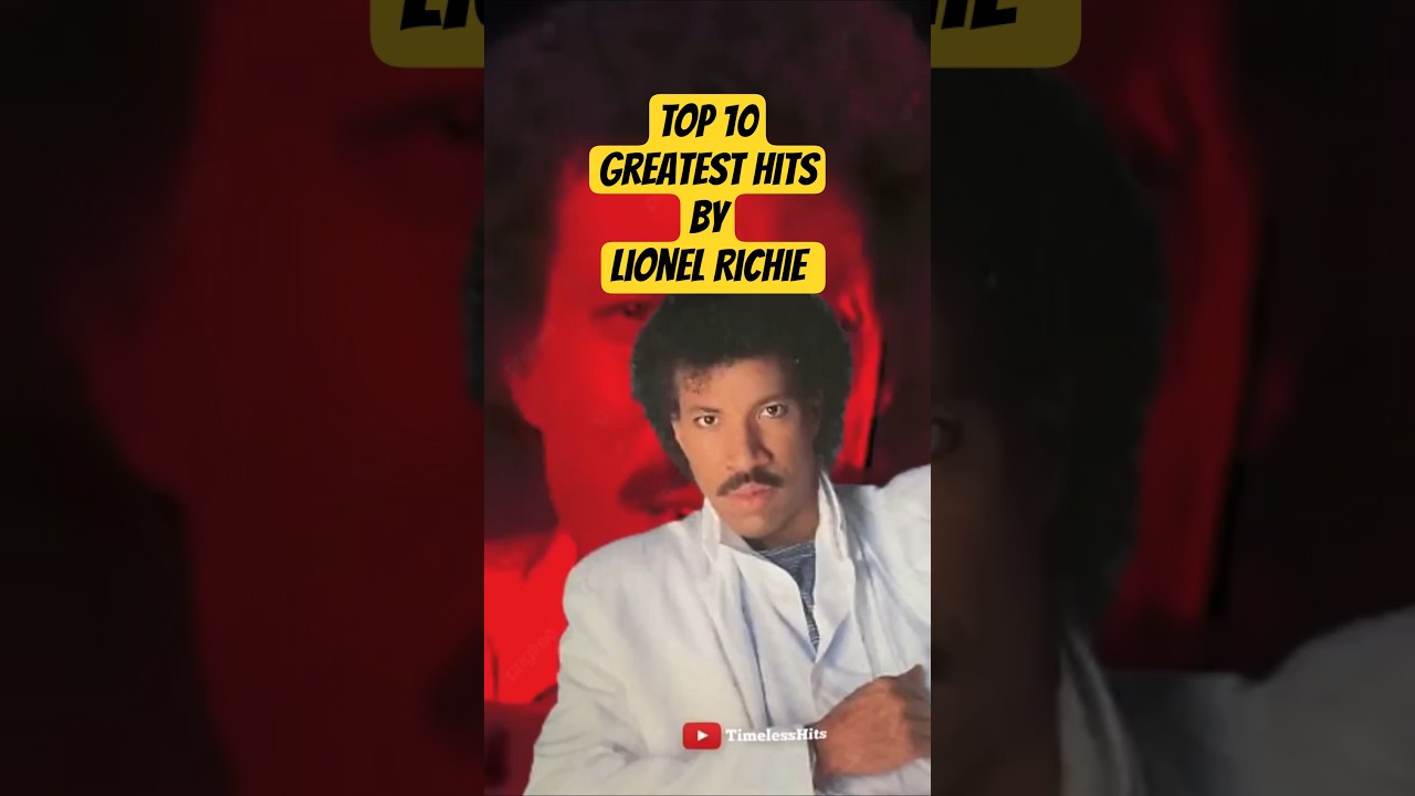 TOP 10 Greatest Hits by Lionel Richie. 