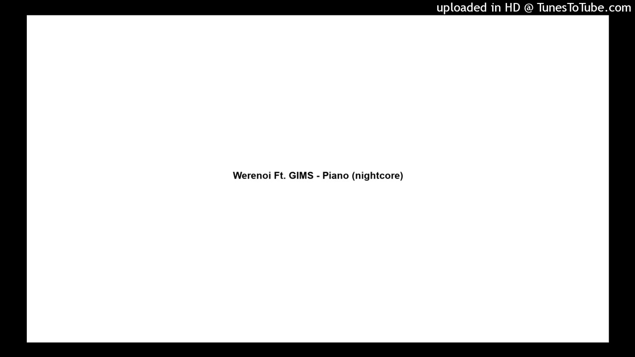 Werenoi Ft. GIMS - Piano (nightcore)