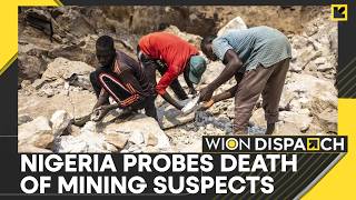 Nigeria Probe Underway After 37 Suspected Miners Die In NSCDC Custody | WION Dispatch