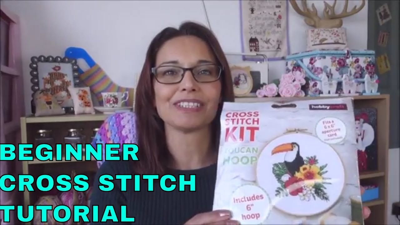 Beginner Cross stitch tutorial How to start with a Cross Stitching kit 