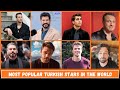 Most Popular Turkish Stars in the World