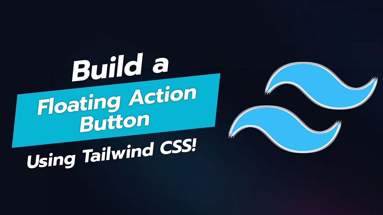 Build a Floating Action Button with Tailwind CSS 🚀 - YouTube