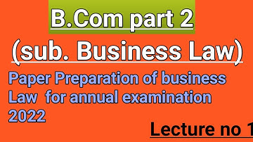 Paper Preparation of business law/ lecture no 1 /B. Com part 2 for annual examination 2022