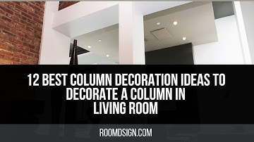 How to Decorate Column In The Middle of Room