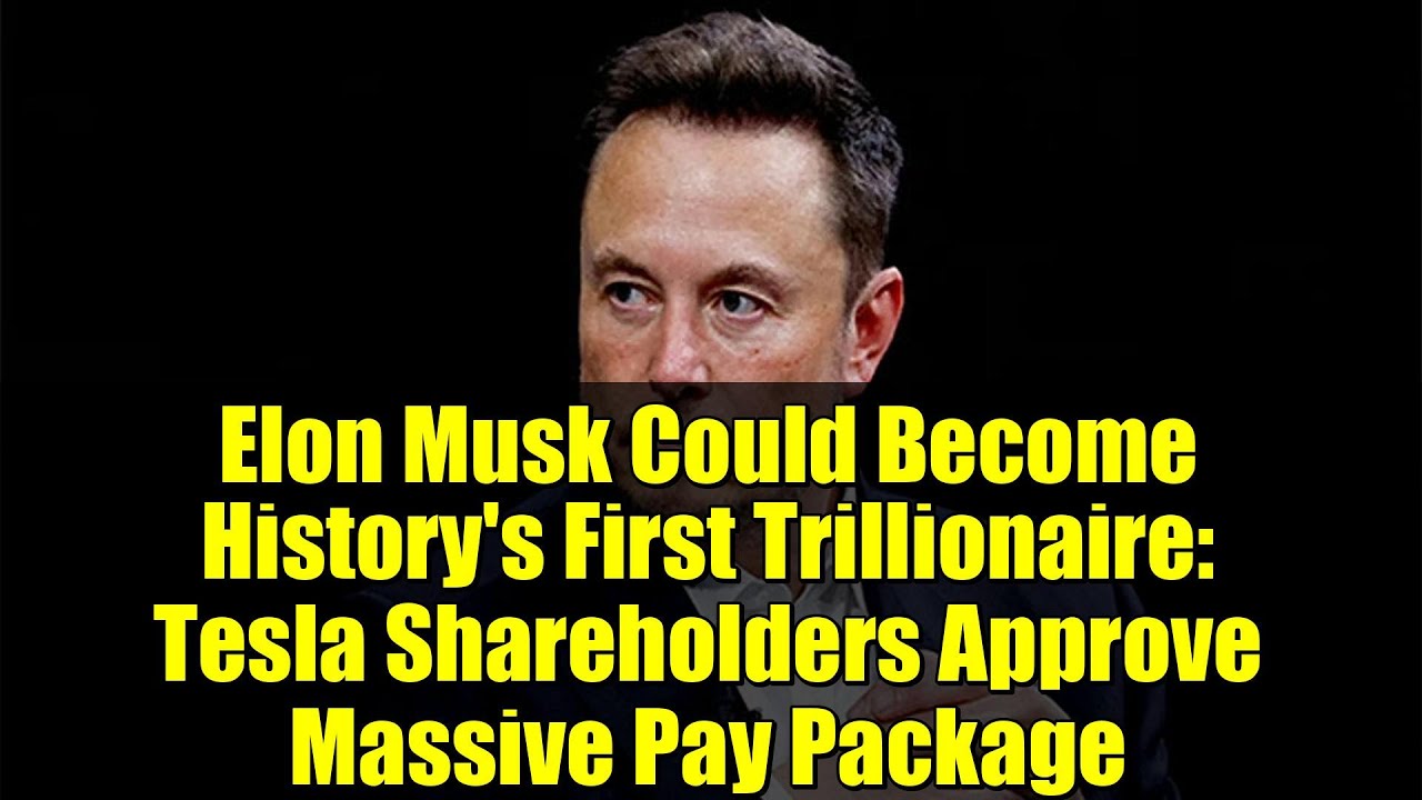 Elon Musk Could Become History's First Trillionaire: Tesla Shareholders Approve Massive Pay Package