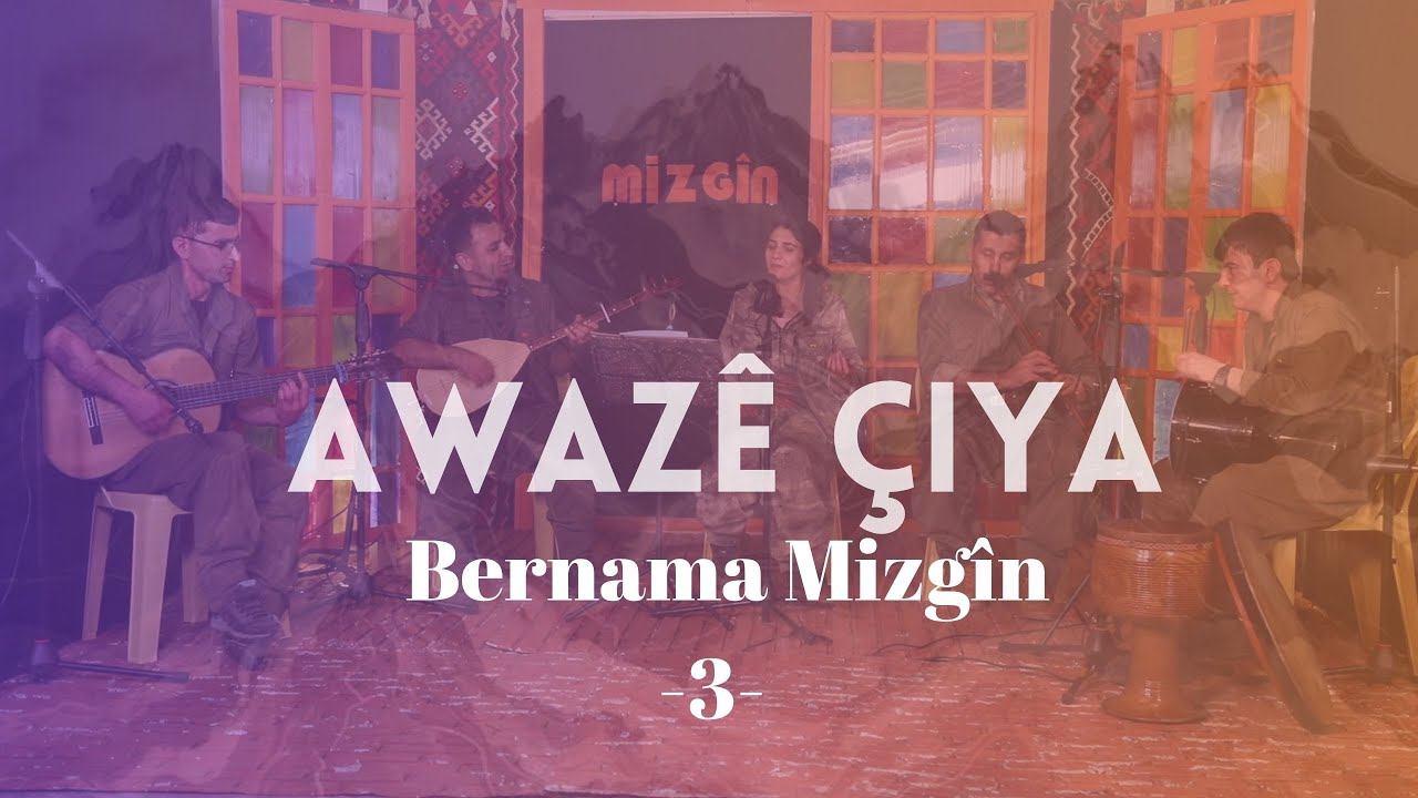Awazê Çiya - Bernama Mizgîn -3- (Akustik) 2025 | © Med Huner