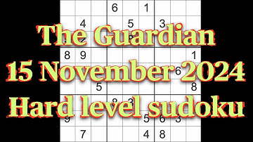 Sudoku solution – The Guardian 15 November 2024 Hard level