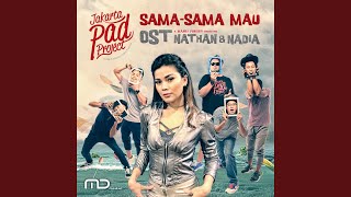 Sama Sama Mau (From 'Nathan & Nadia')