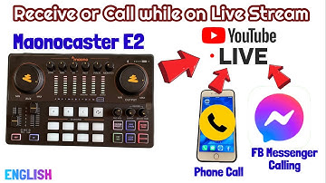 Maonocaster E2 - Call or Receive calls while live streaming