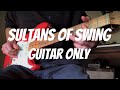 Sultans of swing dire straits  guitar  only