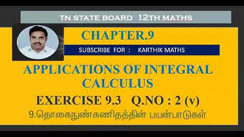 EXERCISE 9.3  Q.NO.2 part 5 |12TH MATHS TN | CHAPTER 9| APPLICATIONS OF INTEGRAL CALCULUS |TM/EM