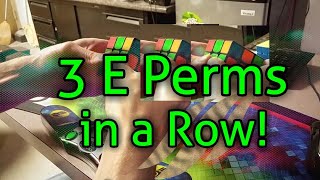 3 E Perms in a Row!