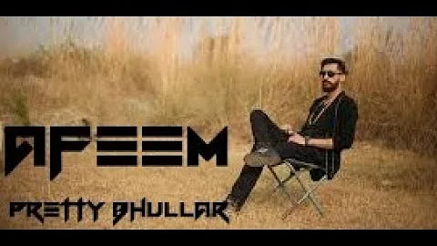 AFEEM -PRETTY BHULLAR FT. G SKILLZ (OFFICIAL FULL SONG) LATEST PUNJABI SONG 2019