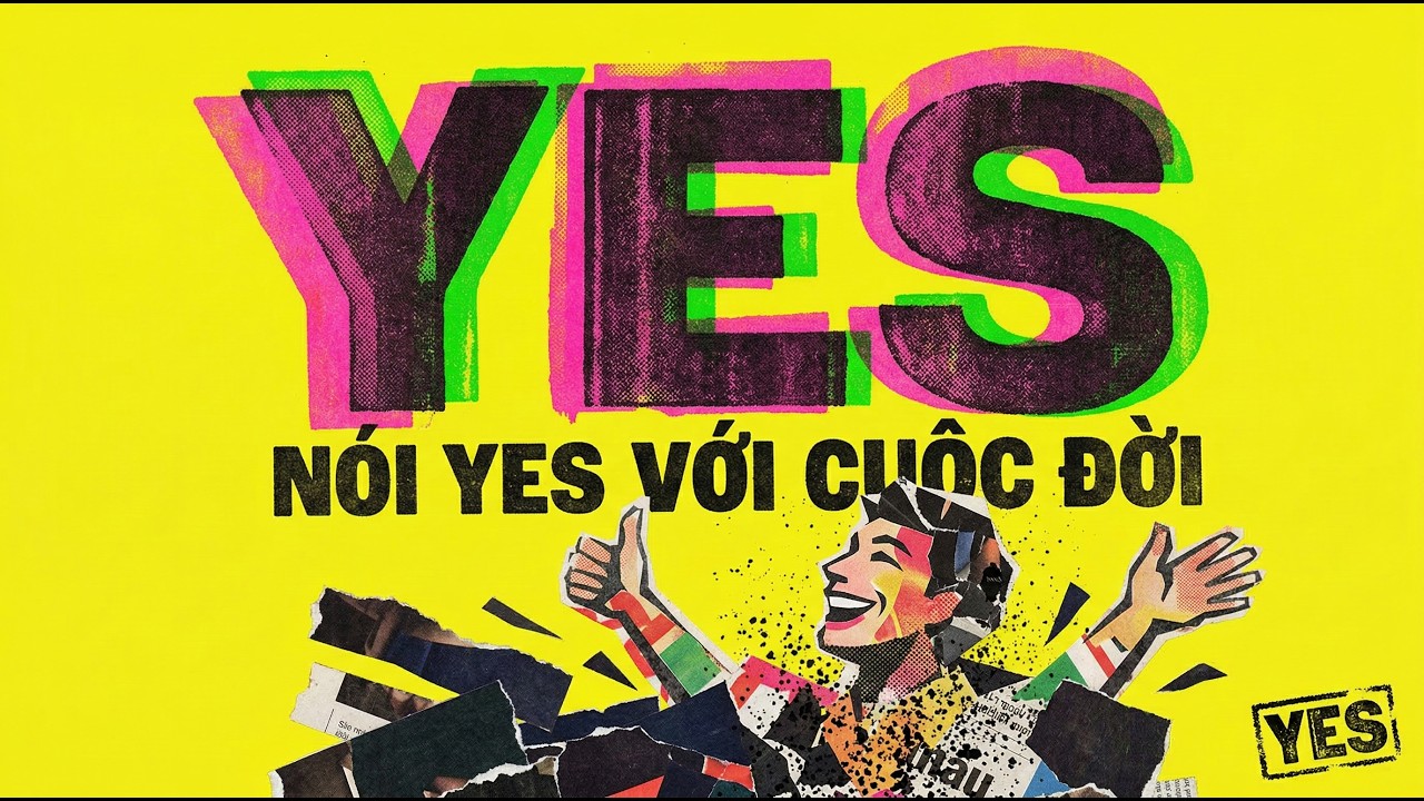 Nói Yes với cuộc đời - Yes Summit Song | Phạm Thành Long