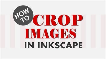 Inkscape Cropping | Learn how you can crop an image to any shape