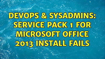 DevOps & SysAdmins: Service Pack 1 for Microsoft Office 2013 install fails