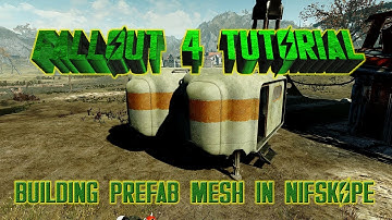 Fallout 4 Tutorial: Building Prefab Mesh in Nifskope