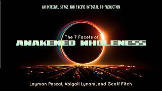 Awakened Wholeness (Ep. 6: Embodiment)