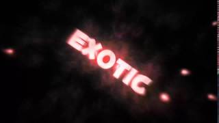 "Exotic" intro