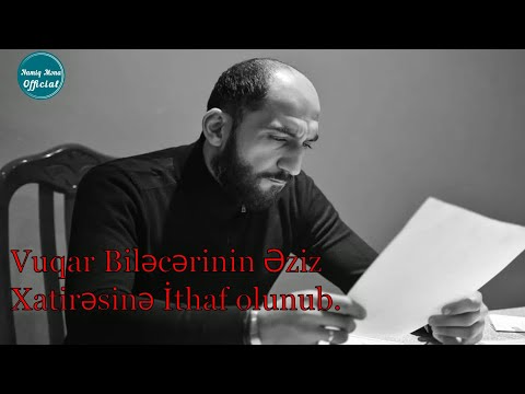 Namiq Mena, Vuqar Biləcərinin Əziz  Xatirəsinə ithaf olunub. Fani dünya, 2020 YENİ