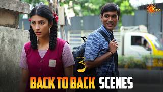 3 Movie Back To Back Scenes  Dhanush   Shruti Haasan  K Tv