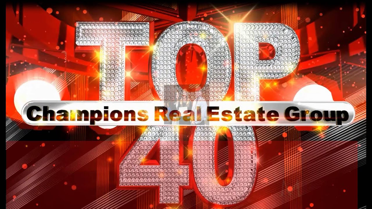Champions Real Estate Group Top 40 Realtors YouTube