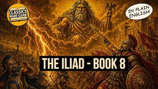The Iliad Book 8 — Zeus Turns the Tide and The Greeks Are Driven Back | Plain English Audiobook