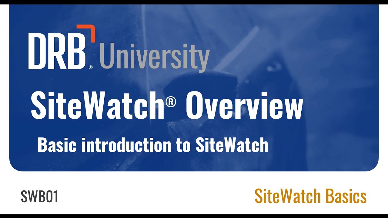DRB University SWB01 SiteWatch Overview
