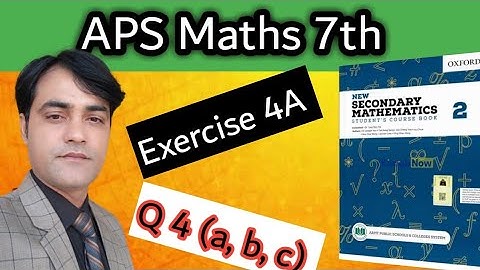 Exercise 4A Question 4(a, b, c) || APS Maths Class 7Th || New Secondary Mathematics book 2.