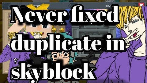 never fixed duplicate glitch in blockmango; skyblock (worked 100%)