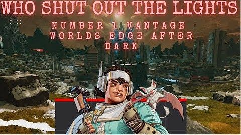 Number One Vantage on PC Gameplay! Worlds Edge After Dark! Apex Legends!