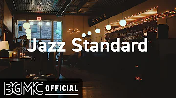 Jazz Standard: Coffee Time with Smooth Jazz Music - Relaxing Cafe Music