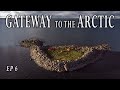 A wilderness adventure in canadas strange paradise gateway to the arctic  ep 6