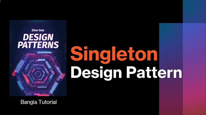 Introduction to Singleton Design Pattern in Bangla | Why we need Singleton Pattern | Bangla Tutorial