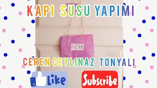 #ceren ceylinaz tonyali  kapilariniza  cok guzel kapi susu yapimi / ceren ceylinaz tonyali