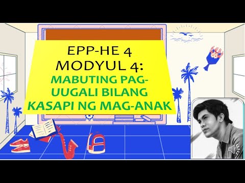 Module 4 EPP-HE 4: MABUTING PAG-UUGALI BILANG KASAPI NG MAG-ANAK
