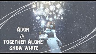 ❄️ //Adon & Together Alone// Snow White