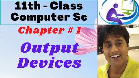 Output Devices ( Urdu / Hindi ) | 11th Class Computer Science Chapter 1 | ICS computer part 1
