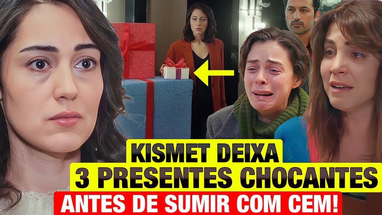FORÇA DE MULHER: Kismet deixa 3 SURPRESAS CHOCANTES antes de SUMIR COM CEM! 1 pra Ceyda, Bahar, Arif