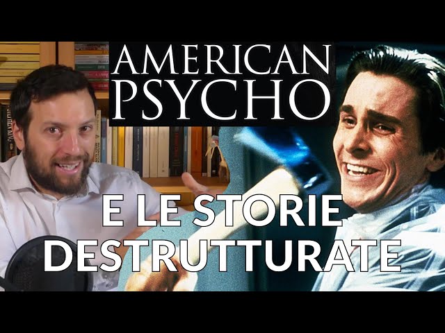 AMERICAN PSYCHO e le storie destrutturate [Story Doctor]