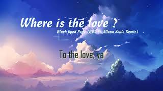 [ Lyrics + Vietsub ] Where is the love ? - Black Eyed Peas (BCX Ft. Ellena Soule Remix) Resimi