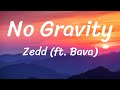 Zedd No Gravity Ft Bava Lyrics mp3