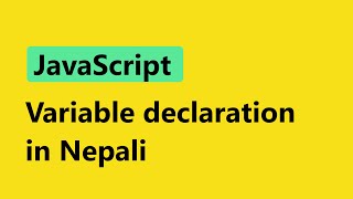 JavaScript Tutorial for Beginners in Nepali || variable declaration