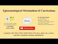 Epistemological Orientation of Curriculum
